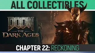 DOOM: The Dark Ages - Chapter 22: Reckoning - All Secrets & Collectibles (100% Guide)