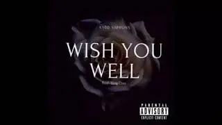 Kydd Simmons Wish You Well (prod. By kingozzy)