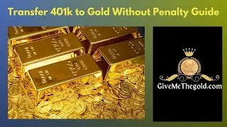 Transfer 401k to Gold Without Penalty Guide #401krollover