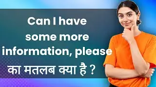 Can I have some more information, please: Hindi Meaning with Examples & Synonyms 📚 | Hindi Matlab