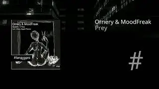 Ornery & MoodFreak - Prey [languages music #28]