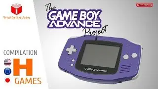 The Game Boy Advance Project - Compilation H - All GBA Games (US/EU/JP)