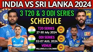 India vs Sri Lanka T20 and ODI Series 2024 | Final Schedule for India vs Sri Lanka Series |IND vs SL