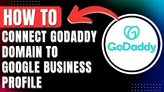 How to Connect Godaddy domain to Google Business Profile for free to boost local SEO 2025 Easily