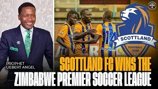 SCOTTLAND FC Wins The Zimbabwe Premier Soccer League | Prophet Uebert Angel