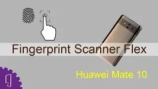 Huawei Mate 10 Fingerprint Scanner Flex Repair Guide