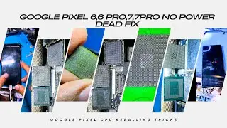Google pixel 6,6 pro,7,7 pro no power dead fix || Google pixel cpu reballing tricks full details