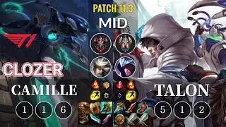 T1 Clozer Camille vs Talon Mid - KR Patch 11.3