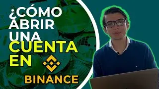 &iquest;C&oacute;mo abrir una cuenta en Binance?