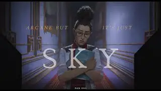 Arcane but it's just Sky | 𝑨𝒓𝒄𝒂𝒏𝒆 𝟐𝟎𝟐𝟏 𝑺𝒄𝒆𝒏𝒆 𝑷𝒂𝒄𝒌