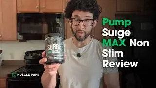 Pump Surge MAX No Stim Pre Workout - Is It Worth It?