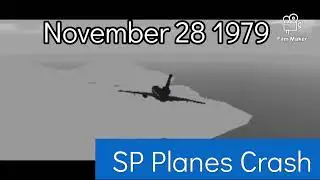SP Planes Crash: Air New Zeland Flight 901 History 1979