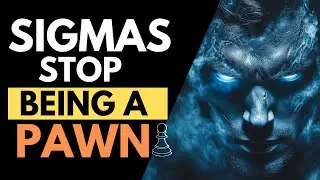 Stop Being a Pawn: The Sigma Male Awakening