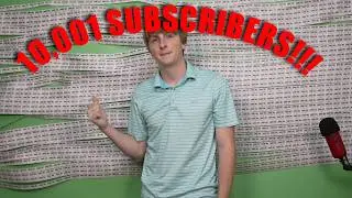 10,001 Subscriber Special!!!
