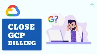 How to Close Google Cloud Billing Account in 2024 | GCP Tutorials
