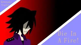 Die in a fire - Animation Anime Part 2 *beta