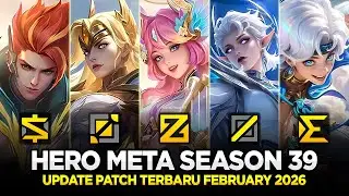 HERO META TERBAIK SETIAP ROLE | PATCH TERBARU FEBRUARY SEASON 39