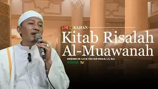 Kajian Kitab Risalah Al-Mu'awanah | KH. M. Faiz Nur Kholis |13 Sya'ban 1447 H / 01 Februari 2026 M
