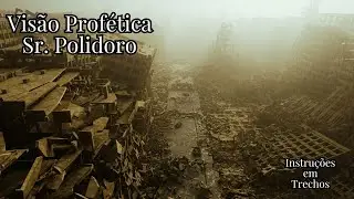 Vis&otilde;es prof&eacute;ticas Sr.  Polidoro - Trecho 24