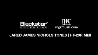 Dial in Jared James Nichols Tones on HT-20R MkII | Blackstar Potential Lesson