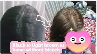 How to black to light brown hair colors at home_light hair color at home without bleech