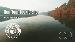 Run Your Tackle Shop Like a Fishing Trip: The Simple Strategy That Makes More Money