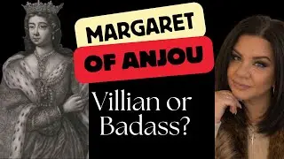 Margaret of Anjou: She-wolf or BADASS? 