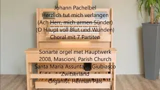 Johann Pachelbel Herzlich tut mich verlangen choral met 7 variaties (Hauptwerk Giubiasco orgel)