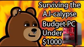 Surviving A.I: Building a Budget Gaming PC Under $1000