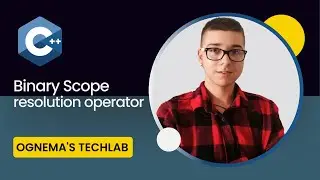 12. Getting Started with C++: Binary Scoper resolution operator