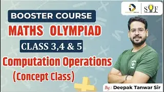 Maths Olympiad Class 3,4 and 5 | Computation Operations | Concept Class | SOF IMO 2024