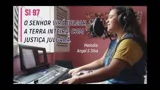Salmo 97 - O Senhor virá julgar a terra inteira - Por Angel S Silva