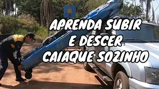 APRENDA SUBIR E DESCER O CAIAQUE SOZINHO @caiaqueevida