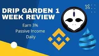 Drip Garden Review After 1 Week! Make 3% Passive Income daily!