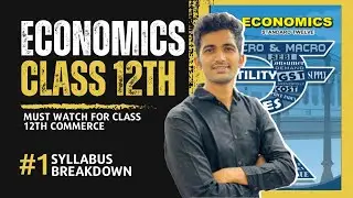 ECONOMICS CLASS 12 II SYLLABUS BREAKDOWN II HOW TO START II BATCH OF 2024-25