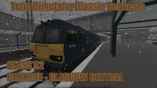 Train Simulator Classic Request 183 - Class 92 Caledonian Sleeper - Carlisle to Glasgow Central