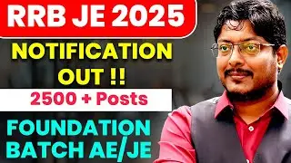 RRB JE 2025 🚨 2500+ Vacancies | Complete Notification + AE/JE Foundation Batch | Apply Now!
