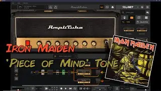 Iron Maiden PIECE OF MIND guitar tone - AmpliTube 5