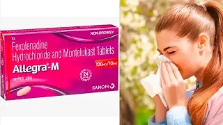 Allegra M Tablet||Allegra M Tablet Review, Uses, Side-effects and More||Fexofenadine Tablet
