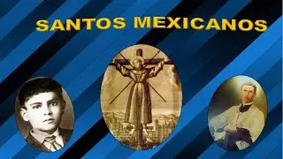 CUALES SON LOS SANTOS DE ORIGEN MEXICANO - CONOCE ESTOS 6 QUE TE PUEDEN INTERESAR