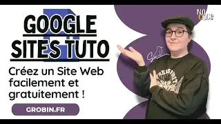 Comment créer son Site Web FACILEMENT avec Google Sites pour Indépendant et micro-entrepreneur ?