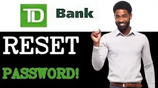 How To Manage TD Bank Password Reset (2025)