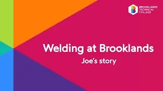 Why Brooklands? Joe shares his Welding course experience
