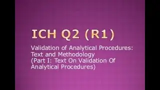 ICH Guideline Validation of Analytical Procedure: Text and Methodology Q2(R1)
