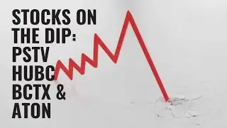 Crashing PSTV, HUBC, BCTX & ATON Stocks