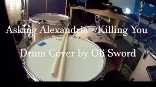 Asking Alexandria - Killing You [Oli Sword - Drum Cover]