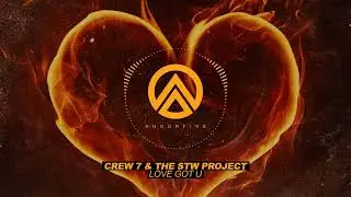 Crew 7 & The STW Project - Love Got U