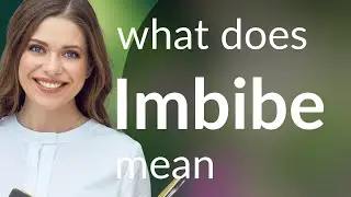 Imbibe &bull; what is IMBIBE meaning