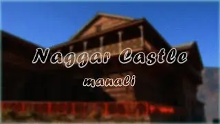 Naggar Castle | Manali