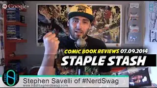 Staple Stash - Comic Book Reviews 07/09/2014 by #NerdSwag